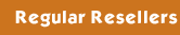 REGULAR RESELLERS